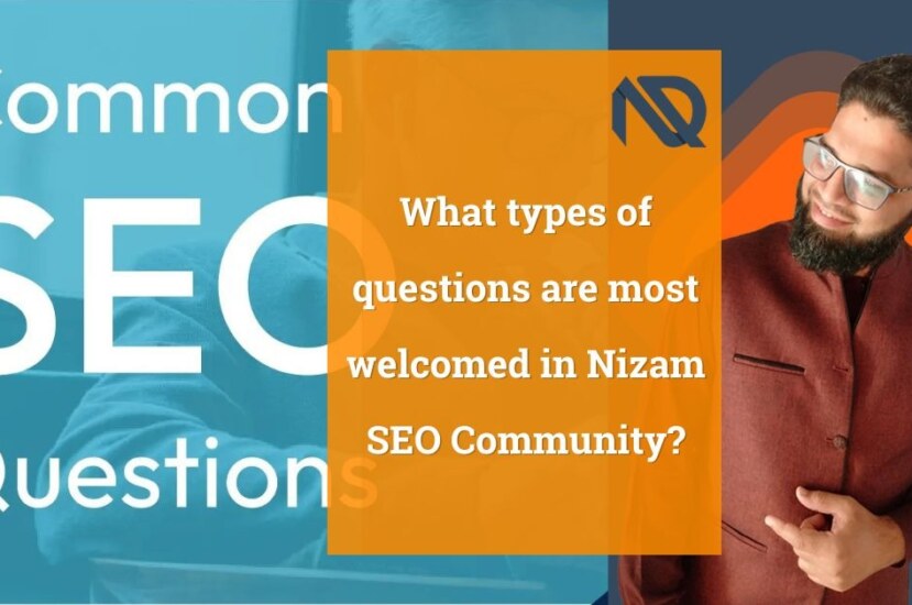 What types of questions are most welcomed in Nizam SEO Community?