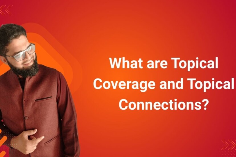 What are Topical Coverage and Topical Connections?