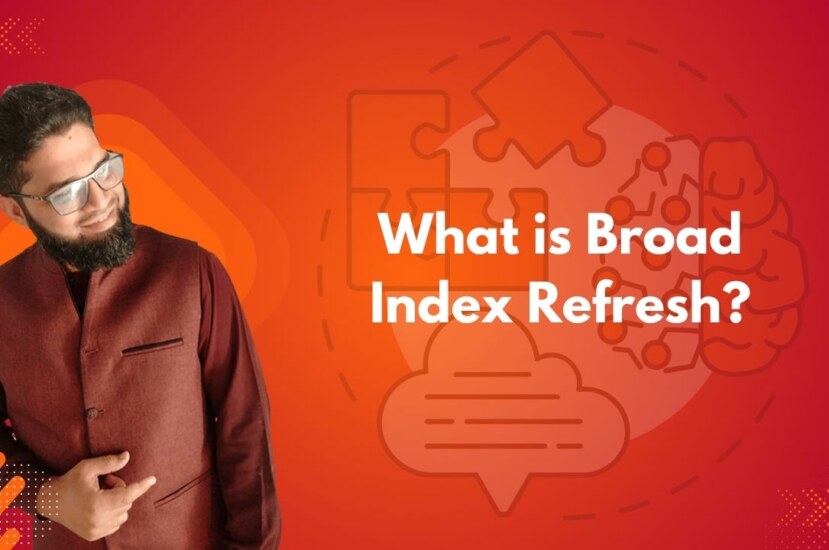What is Broad Index Refresh?