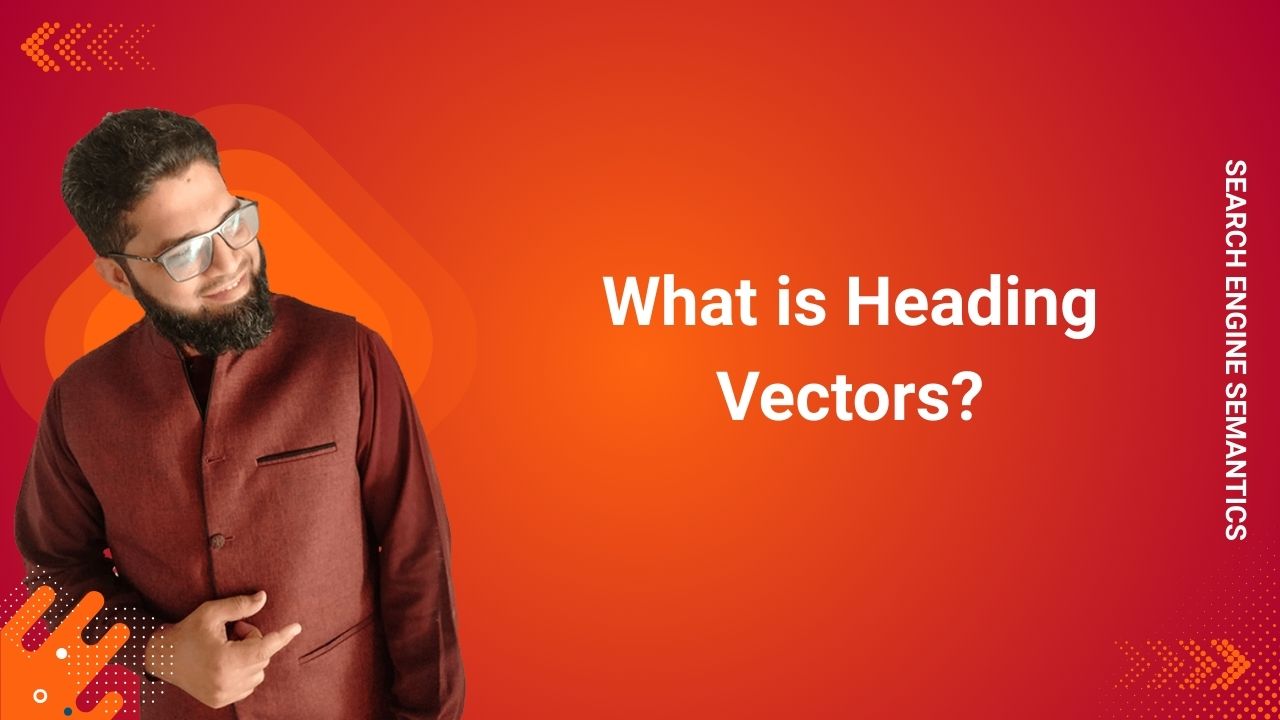 What is Heading Vectors?