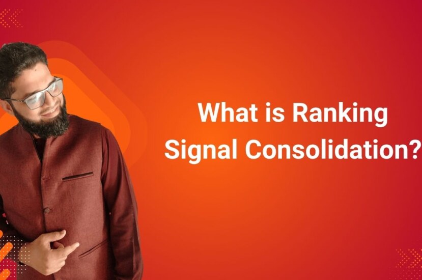 What is Ranking Signal Consolidation?