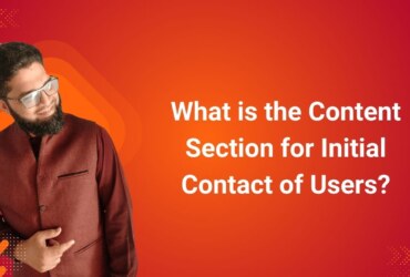 What is the Content Section for Initial Contact of Users?