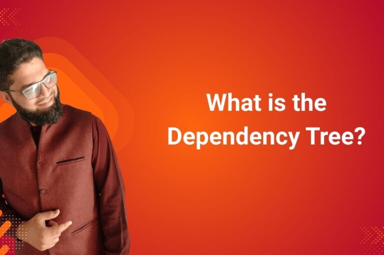 What is the Dependency Tree?