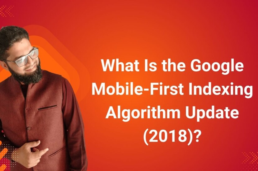 Mobile-First Indexing Algorithm Update (2018)