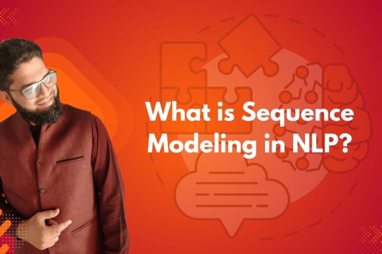 What is Sequence Modeling in NLP?