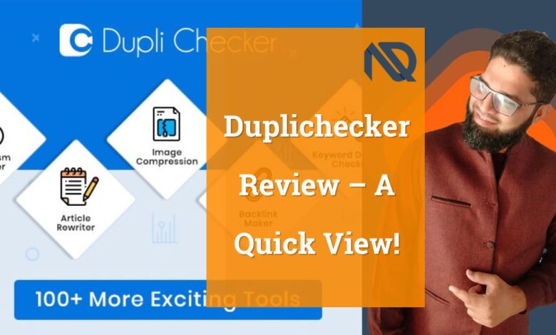 Duplichecker Review – A Quick View!
