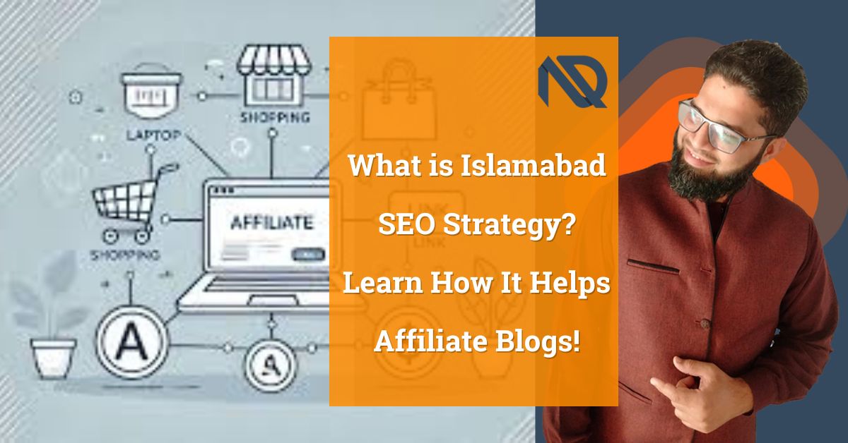 What is Islamabad SEO Strategy Learn How It Helps Affiliate Blogs!