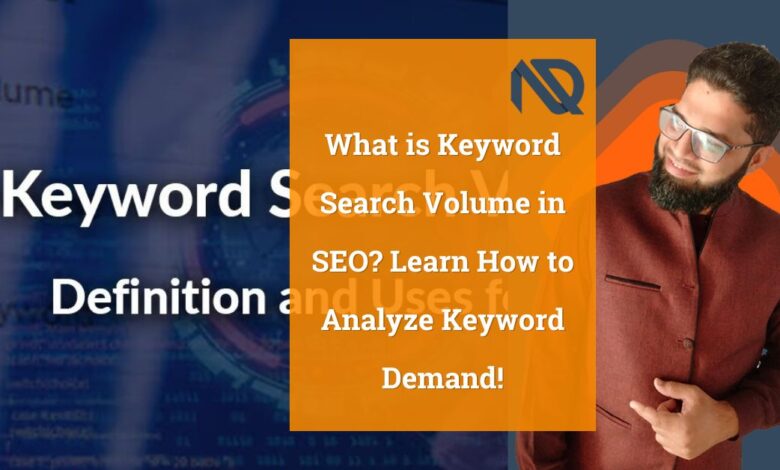 What is Keyword Search Volume in SEO Learn How to Analyze Keyword Demand!