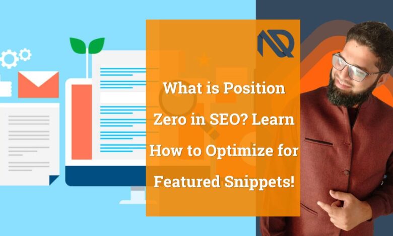 What is Position Zero in SEO Learn How to Optimize for Featured Snippets!