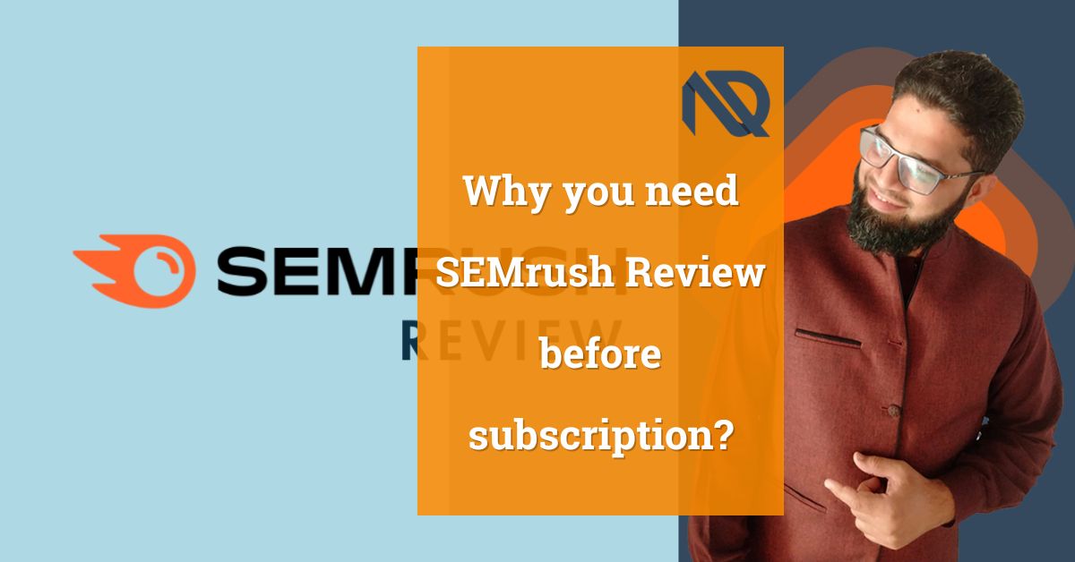 Why you need SEMrush Review before subscription!