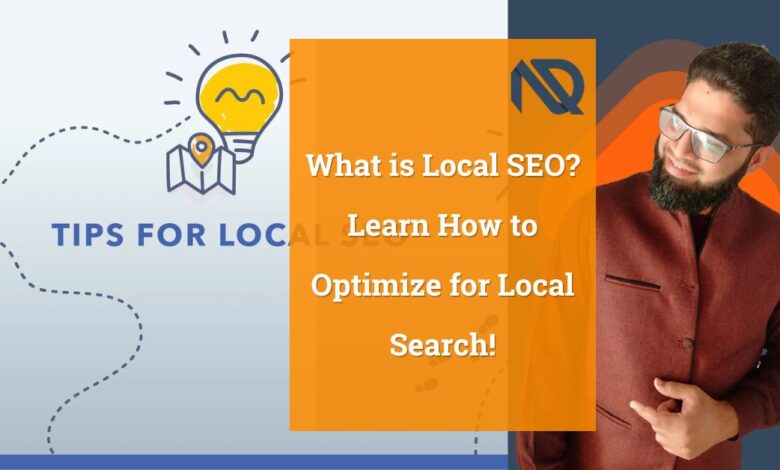 What is Local SEO Learn How to Optimize for Local Search!