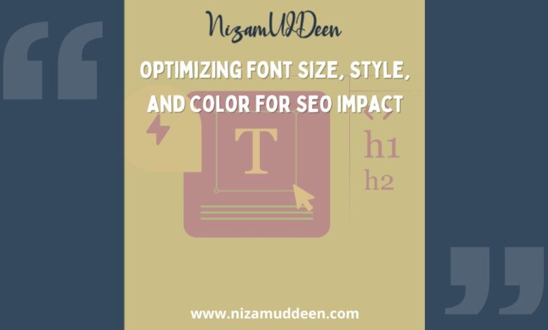 Optimizing Font Size, Style, and Color for SEO Impact