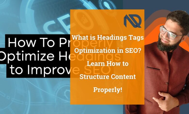 What is Headings Tags Optimization in SEO Learn How to Structure Content Properly!
