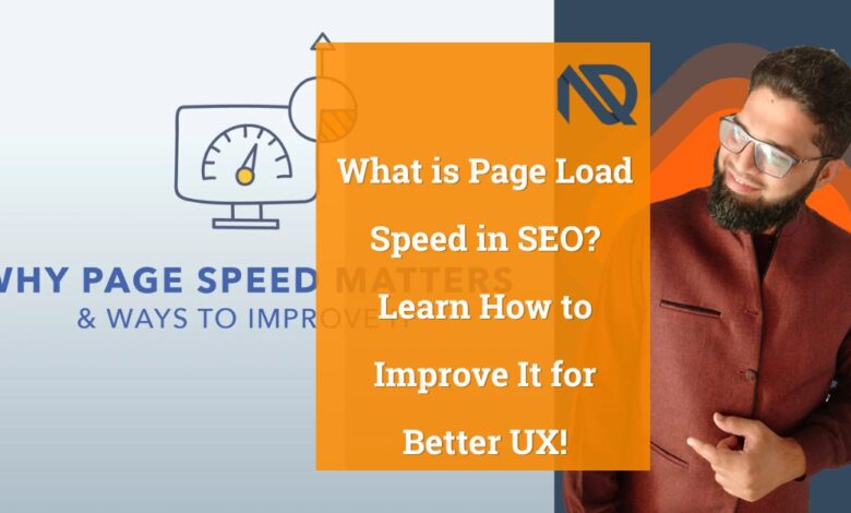 What is Page Load Speed in SEO Learn How to Improve It for Better UX!