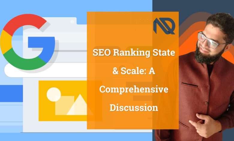 SEO Ranking State & Scale: A Comprehensive Discussion
