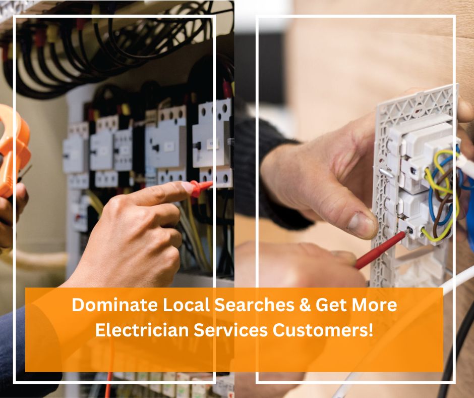 Dominate Local Searches Get More Electrician Services Customers