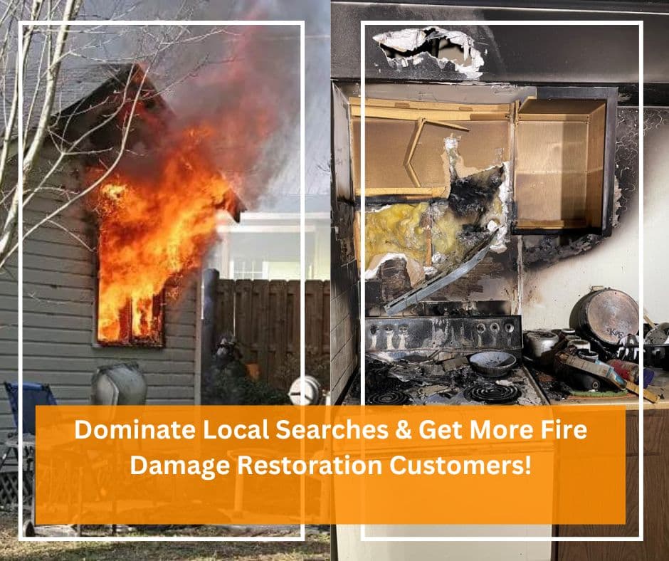 Dominate Local Searches & Get More Fire Damage Restoration Customers!