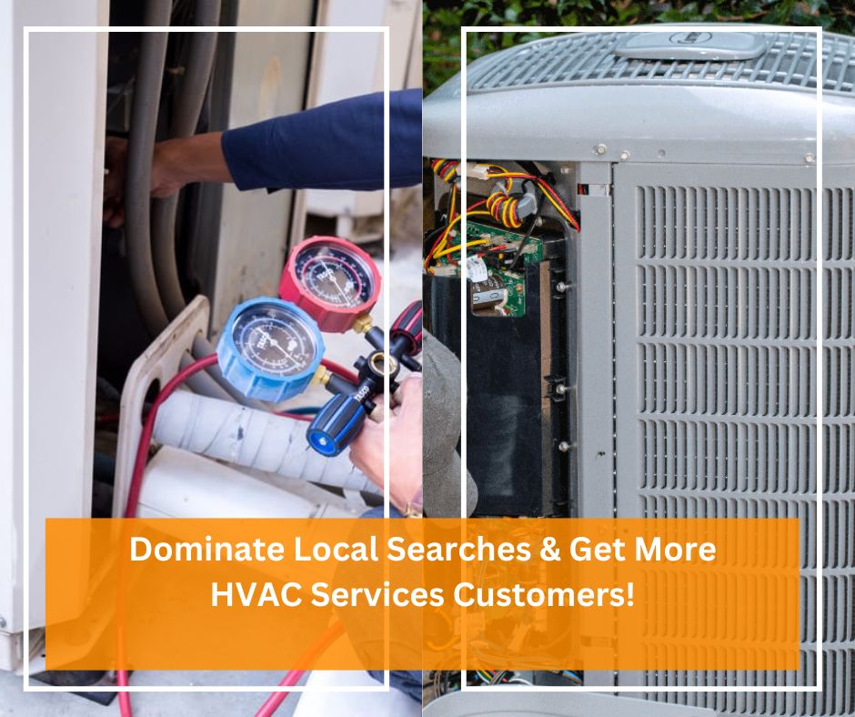 Dominate Local Searches & Get More HVAC Services Customers!