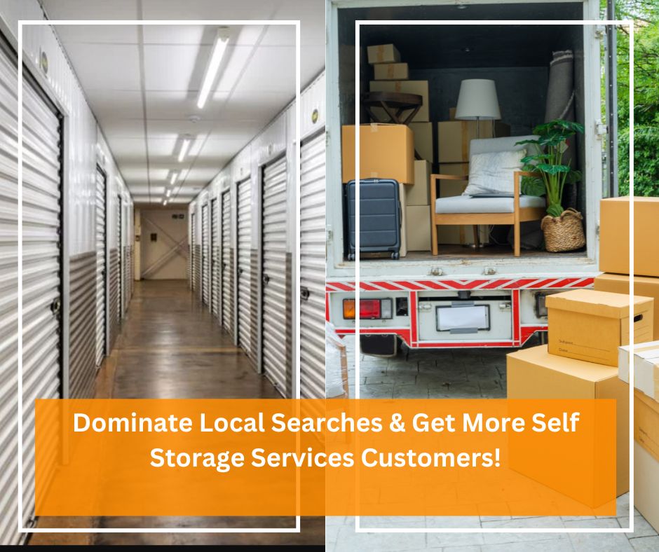 Dominate Local Searches & Get More Self Storage Services Customers!